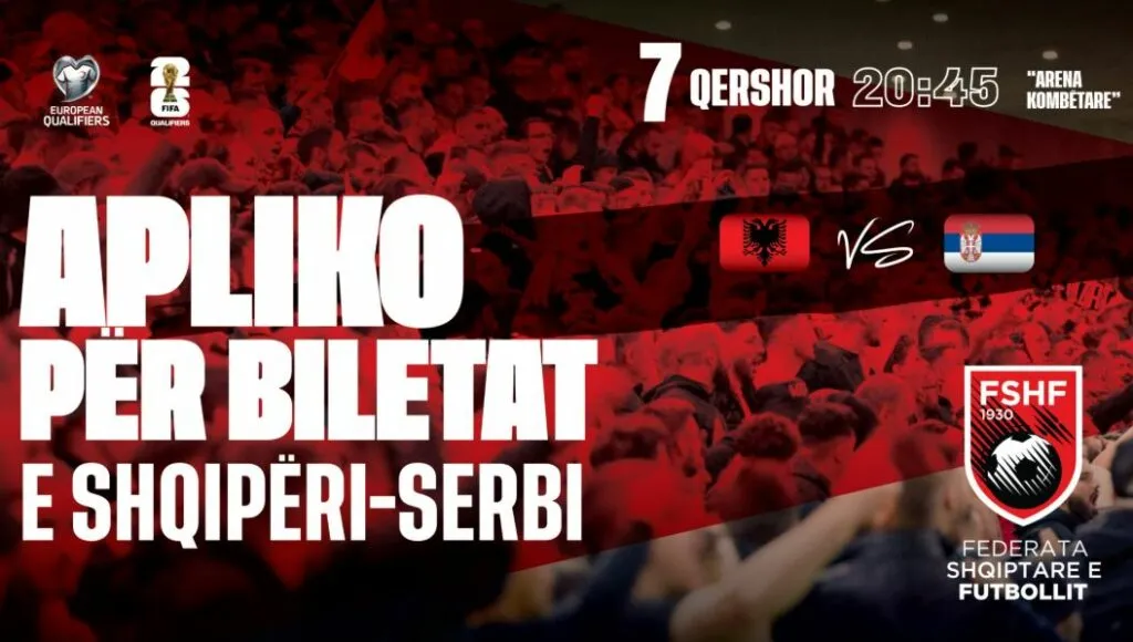 Botërori 2026/ Hapet procesi, ja si të aplikoni për biletat e ndeshjes Shqipëri – Serbi